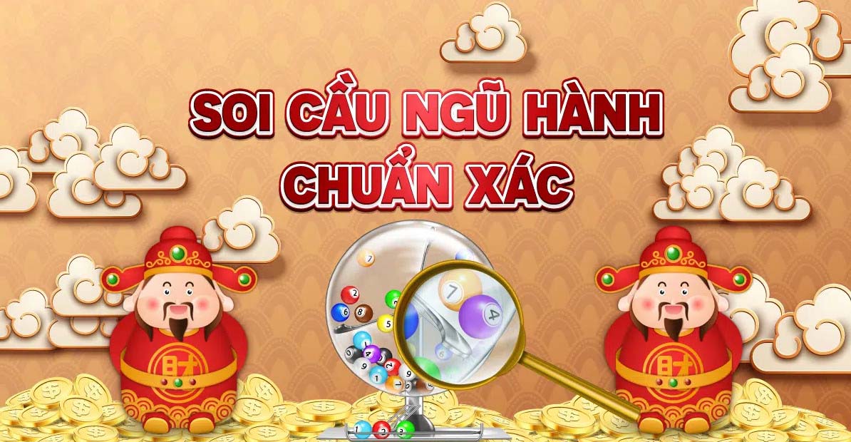 Cách soi cầu ngũ hành Miền Bắc, 368 chuẩn nhất